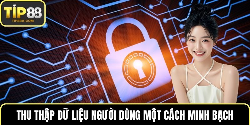 Thu thập dữ liệu người dùng một cách minh bạch